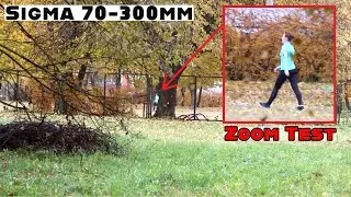 Sigma 70-300mm F4-5.6 APO DG Macro Lens first look + Zoom test