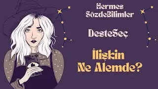 Deste Seç: İlişkin Ne Alemde?