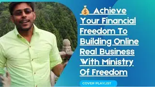 💰 Achieve Your Financial Freedom To Building Online Real Business With Ministry Of Freedom