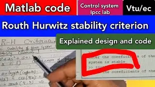 Matlab code|Routh stability criterion|Hurwitz|ipcc lab|control system lab|vtu|ec|explained in detail
