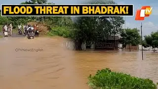 Baitarani River Overflows Following Heavy Rainfall, Causing A Flood-Like Situation In Bhadrak | OTV