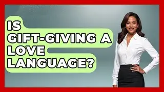 Is Gift-giving A Love Language? - Better Family Relationships