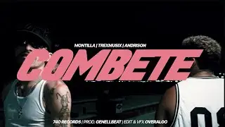 Combete | Andrison Music Ft Trexmusix & Montilla Gang (Video Oficial)