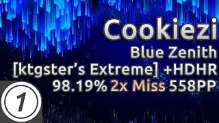 Cookiezi | xi - Blue Zenith [ktgster's Extreme] HDHR 98.19% 2317/2320 558pp