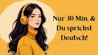 Deutsch lernen ohne Druck: So schaffst du es mit 30 Minuten am Tag