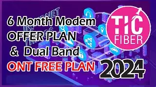 TIC FIBER 6 MONTH Modem OFFER PLAN &  Single Band - Dual Band ONT FREE PLAN - 2024