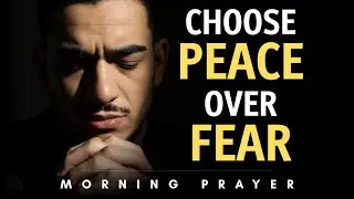 Let God's Peace Guard Your Heart and Mind Today | Morning Prayer