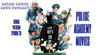 Retro Movie Love Podcast Bonus Patreon Episode 23: Police Academy Movies (1984-1994) (Audio)