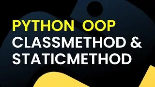 Python OOP: Classmethod & Staticmethod