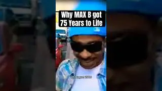 Why Max B Went to Prison &ndash; The Real Reason He Got Locked Up