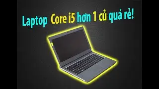 Laptop dell 3460 Core i5/ram4/SSD 120Gb gi&aacute; chỉ hơn củ liệu c&oacute; ổn?