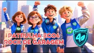 Patrulha Eco4 - Kai canta Rock De Garagem