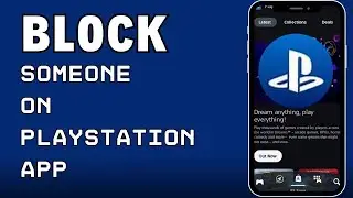 How to Block Someone on PlayStation App 2024?