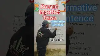Present Imperfect Tense ll Affirmative Sentence ll Episode -6