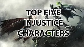 TOP FIVE: Injustice Playable Characters