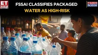 FSSAI Labels Packaged Drinking Water & Mineral Water as 'High-Risk' Food Category | Breaking News