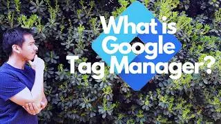 What is Google Tag Manager? (2018 - 2019)