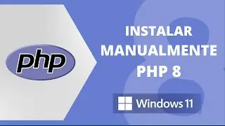 Instalar PHP 8 manualmente en Windows 11