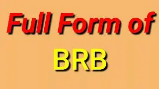 Full form of BRB