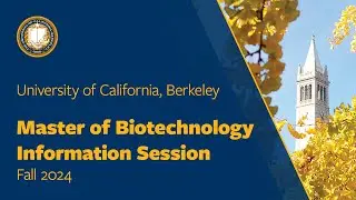 UC Berkeley - Master of Biotechnology - Information Session Fall 2024