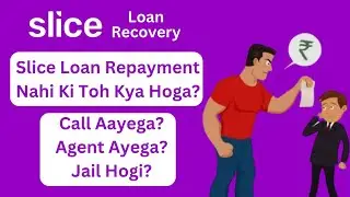 Slice Loan Repayment Nahi Ki Toh Kya Hoga | Slice Loan Not Paid | Slice Borrow Bill Payment |