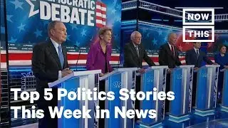 Top 5 Most Intense Politics Stories of the Week: Feb. 17, 2020 | NowThis