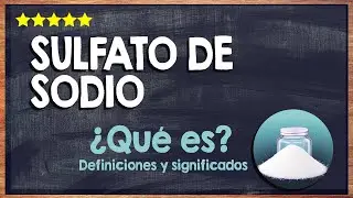 🙏 &iquest;Qu&eacute; es el sulfato de sodio? - Conoce sus propiedades y usos 🙏