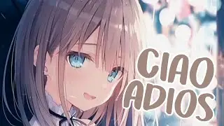 Nightcore - Ciao adios (Lyrics)