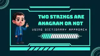 Program to check whether two strings are anagram or not | Using Dictionary | AJORAS