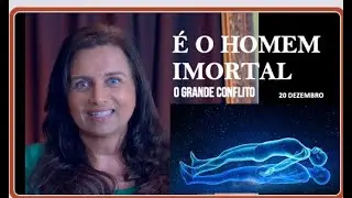 20 DEZEMBRO /  É O HOMEM IMORTAL ?  / ESCOLA DE PROFETAS