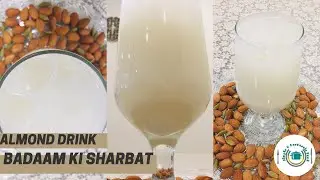 ALMOND DRINK - BADAAM KI SHARBAT - ALMOND JUICE RECIPE