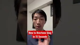 How to Overtone Sing in 15 Seconds (for beginners) (Part 1)