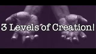 The 3 Levels Of Creation! (Law Of Attraction)