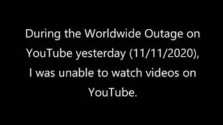 The information about the YouTube Worldwide Outage on 11/11/2020.