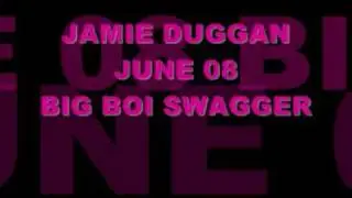jamie duggan june 08 big boi swagger