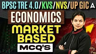 BPSC TRE 4.0/KVS/NVS UP GIC Economics Classes | Economics Market Based Questions By Vimpy Ma'am