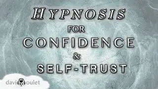 Guided Self-Hypnosis for Self-Trust & Confidence