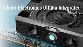 Chord Electronics Ultima Integrated Unboxing | Referenz Sound im ikonischen Design
