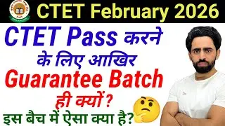 Why choose a guaranteed batch to pass the CTET? What is it about this batch that ensures 100% pas...