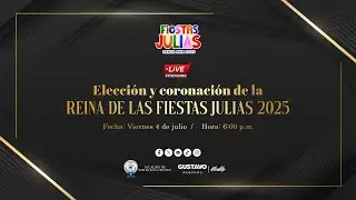 🎥 EN VIVO | Coronación Reinas Fiestas Julias 2025 – Santa Ana Centro 👑