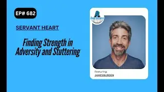 Finding Strength in Adversity and Stuttering with James Burden