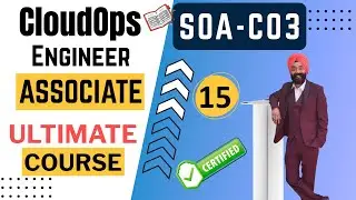 EP15: Master the SOA-C03 Exam with this AWS CloudOps Engineer Course 2026 | Practice Questions