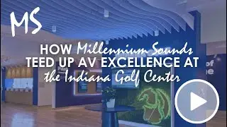 How Millennium Sounds Teed Up AV Excellence at the Indiana Golf Center