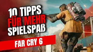 FAR CRY 6: TIPPS UND TRICKS FÜR DEN START INS SPIEL | 10 TIPPS FÜR MEHR SPIELSPAß!