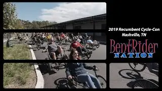 2019 Recumbent Cycle Con 4K Video | BentRider Nation