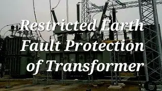 Restricted Earth Fault Protection of Transformer