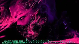 CORIM - Cast Them Out (Child of God Remix)