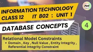 Unit 1 Database RDBMS | Part 4 | Information Technology IT Code 802 | Class 12 CBSE Board Exam | FOC