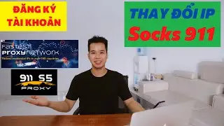 Hướng dẫn đăng k&yacute; t&agrave;i khoản mua 911 SOCKS 5 proxy - phần mềm ẩn danh
