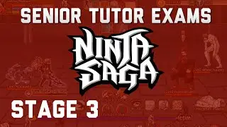 Ninja Saga - Senior Tutor Exam [ Stage 3 ]